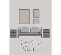 Interior Design Sketchbook: Notebook planner for decor and interior design materials and specifications