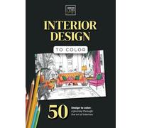 Interior Design to Color - Adult Coloring Book: 50 Interior Design Pages to Color