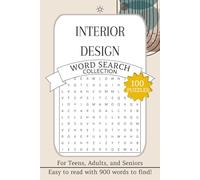 Interior Design Word Search Puzzle Book: Word Searches with Easy to Read Print for Interior Design, Design Styles, Interior Design Profession and More ... ... Relax and Unwinding in your Free Times