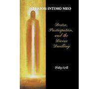 Interior Intimo Meo: Desire, Participation, and the Mystery of Divine Indwelling