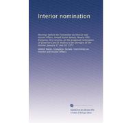 Interior nomination: Hearings before the Committee on Interior and Insular Affairs, United States Senate, Ninety-fifth Congress, first session, on the ... of the Interior, January 17 and 18, 1977