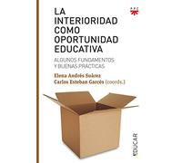 Interioridad como oportunidad Educativa: Algunos fundamentos y buenas prácticas: 122 (Educar)