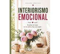 INTERIORISMO EMOCIONAL: Tu hogar también siente contigo