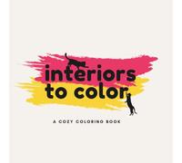Interiors to Color: A Cozy Coloring Book
