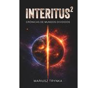 INTERITUS 2: Crónicas de mundos divididos