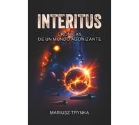 INTERITUS: Crónicas de un mundo agonizante