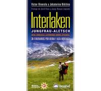 Interlaken: 30 itinerarios por media y alta montaña (GUIAS EXCURSIONISTAS)