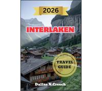 INTERLAKEN TRAVEL GUIDE 2026