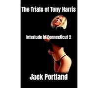 Interlude in Connecticut 2: 1 (The Trials of Tony Harris)