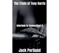 Interlude in Connecticut 3: 1 (The Trials of Tony Harris)