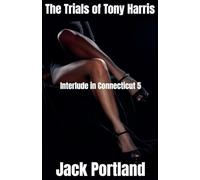 Interlude in Connecticut 5: 1 (The Trials of Tony Harris)