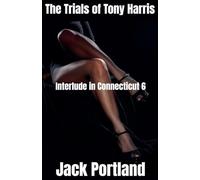 Interlude in Connecticut 6: 1 (The Trials of Tony Harris)