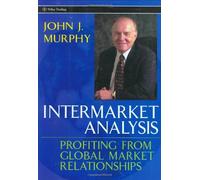 Intermarket Analysis: Profiting from Global Market Relationships (Wiley Trading) by John J. Murphy (25-Feb-2004) Hardcover