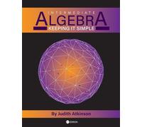 Intermediate Algebra: Keeping it Simple
