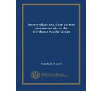 Intermediate and deep current measurements in the Northeast Pacific Ocean