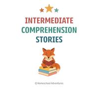Intermediate Comprehension Stories: Reading Comprehension 2nd Grade