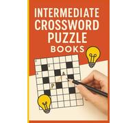Intermediate Crossword Puzzle Books: "Challenging Yet Fun Crossword Puzzles for Adults & Teens - Over 55 Brain-Boosting Games in a Handy 6x9 Format with Clear Print and Full Solutions"