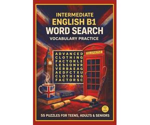 Intermediate English B1 Word Search Vocabulary Practice: 55 Fun and Easy Puzzles with Everyday Words, Verbs, Adjectives and General English | 6 x 9 ... Seniors and ESL Learners | Relax Easy to Read