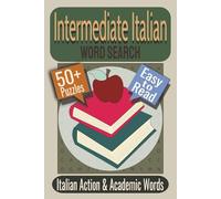 Intermediate Italian Word Search Puzzle Book: Puzzles featuring Italian Verbs, Descriptive Vocabulary, Everyday Expressions