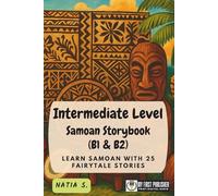 Intermediate Level Samoan Storybook (B1 & B2): Learn Samoan with 25 Fairytale Stories (Learning Samoan with Ease)