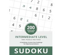 Intermediate Level Sudoku Puzzles: 200 Medium Difficulty Puzzles with Solutions | 9 x 9 Sudoku Grids | Large Format One Puzzle Per Page