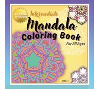 Intermediate Mandala Coloring Book for All Ages Vol.1: A Mindfulness Coloring Book for Relaxation, Inner Balance and Stress Relief with Different ... Mandala Coloring Books for All Ages)
