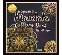 Intermediate Mandala Coloring Book for All Ages Vol.10: A Mindfulness Coloring Book for Relaxation, Inner Balance and Stress Relief with Different ... Mandala Coloring Books for All Ages)