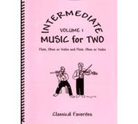 Intermediate Music for Two, Volume 1 for Flute or Oboe or Violin & Flute or Oboe or Violin