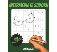 Intermediate Sudoku: 300 Medium Difficulty Puzzles: Sharpen Your Mind with Challenging but Doable Logic Games
