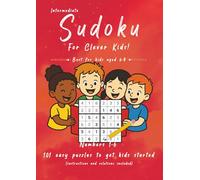 Intermediate Sudoku for Clever Kids: 101 intermediate puzzles for kids aged 6-9