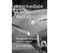 Intermediate & WW2 Aircraft: through the camera of J. C. Lawrence & Son.