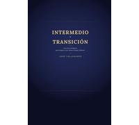 Intermedio a Transición: Una Guía Metafísica para Inspirar a las Almas a Seguir Adelante