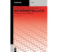 Intermetallics: Synthesis, Structure, Function (De Gruyter STEM)