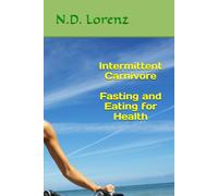 Intermittent Carnivore: Fasting and Eating for Health