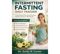 Intermittent Fasting Daily Tracker: A Simple 16:8, 18:6 & OMAD Log to Track Fasting Hours, Meals, Weight, Energy, and Fat Loss Progress (HEALTH & FITNESS)