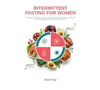 Intermittent Fasting for Women & Cycle Syncing: 12-Week Metabolic Reset to Burn Stubborn Belly Fat, Fix Your Hormones, and Stop Cravings