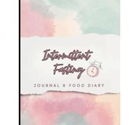 Intermittent Fasting Journal: 12 Week Fasting Log Book | Intermittent Fasting Journal & Food Diary | Diet Journal For Women | Fasting Tracker and Daily Fasting, Food and Exercise Log