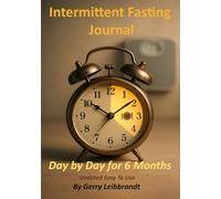 Intermittent Fasting Journal: Day by Day for 6 Months