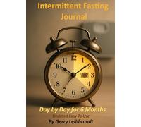 Intermittent Fasting Journal: Day by Day for 6 Months