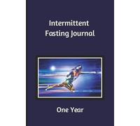 Intermittent Fasting Journal: One Year: Guided Food and Fasting Diary | 7 x 10 inches, 136 pages | Hardcover or Paperback