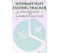 INTERMITTENT FASTING TRACKER: 3-Month Journal for Keto & Fitness Goals
