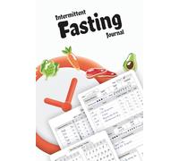 Intermittent Fasting Tracker for Women & Men12-Week Guided Journal: A Simple and Motivational Planner to Build Healthy Habits, Master Your Fasting Routine, and Stay on Track with Your Fitness
