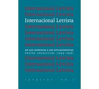 Internacional Letrista: De los letristas a los situacionistas. Textos colectivos (1953-1956) (SIN COLECCION)