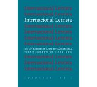Internacional Letrista: de los letristas a los situacionistas (Textos colectivos, 1953-1956) | Varios Autores , Diego Luis Sanromán