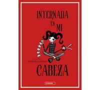 Internada en mi cabeza (MIRAHADAS (JÓVENES ADULTOS))