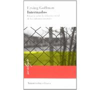 Internados: Ensayo sobre la situación social de los enfermos mentales (SOCIOLOGIA)