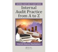 Internal Audit Practice from A to Z (Security, Audit and Leadership Series)