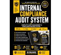 Internal Compliance Audit System: Professional Audit Management Record Book for ISO 9001, ISO 14001, ISO 45001, Compliance Verification, Corrective Actions, Audit Closure and Continuous Improvement