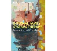 Internal Family Systems Therapy: Supervision and Consultation