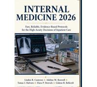 Internal Medicine 2026: Fast, Reliable, Evidence-Based Protocols for the High-Acuity Decisions of Inpatient Care
